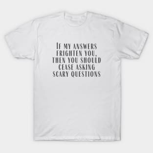 Scary Questions T-Shirt